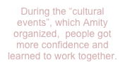During the “cultural events”, which Amity organized,  people got more confidence and learned to work together. he said.